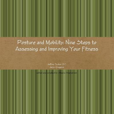 Posture and Mobility: Nine Steps to Assessing and Improving Your Fitness - Stephenson, Shaula, and Tucker, Jeffrey, and Gregorek, Jerzy