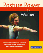 Posture Power for Women: Simple Steps and Quick Exercises to Transform Your Appearance and Improve Your Health