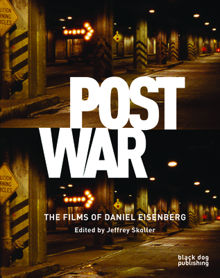 Postwar: The Films of Daniel Eisenberg - Skoller, Jeffrey (Editor), and Eisenberg, Daniel, and Bellour, Raymond