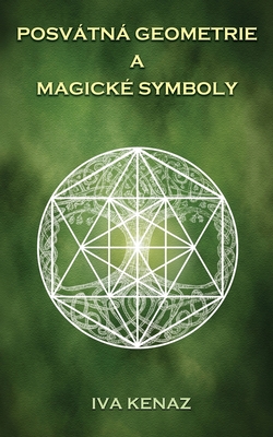 Posvtn geometrie a magick? symboly - Kenaz, Iva