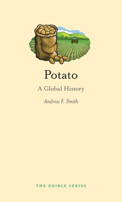 Potato: A Global History - Smith, Andrew F, Professor