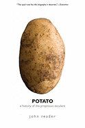 Potato: A History of the Propitious Esculent