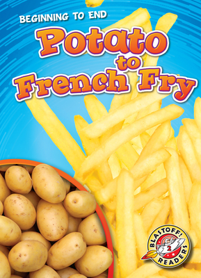 Potato to French Fry - Neuenfeldt, Elizabeth