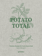 Potato Total: Timeless Recipes for Every Home Cook