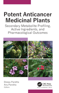 Potent Anticancer Medicinal Plants: Secondary Metabolite Profiling, Active Ingredients, and Pharmacological Outcomes