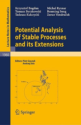 Potential Analysis of Stable Processes and Its Extensions - Bogdan, Krzysztof, and Graczyk, Piotr (Editor), and Byczkowski, Tomasz
