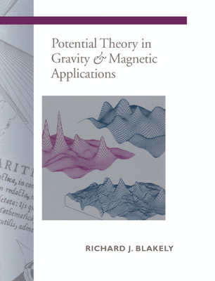 Potential Theory in Gravity and Magnetic Applications - Blakely, Richard, and Richard J, Blakely