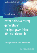 Potentialbewertung Generativer Fertigungsverfahren Fr Leichtbauteile