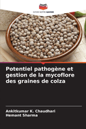 Potentiel pathog?ne et gestion de la mycoflore des graines de colza