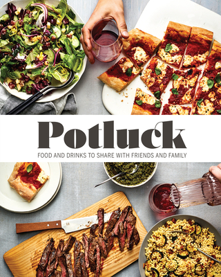 Potluck: Food and Drink to Share with Friends and Family - The Editors of Food & Wine