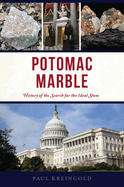 Potomac Marble: History of the Search for the Ideal Stone