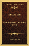 Pots and Pans: Or Studies in Still-Life Painting (1921)