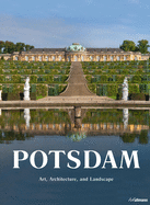 Potsdam: Art, Architecture, and Landscape