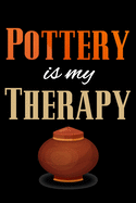 Pottery is my Therapy: Pottery Project Book - 80 Project Sheets to Record your Ceramic Work - Gift for Potters