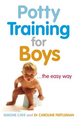 Potty Training Boys - Fertleman, Caroline, and Cave, Simone