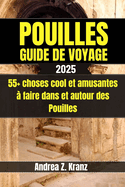 Pouilles Guide de Voyage: 55+ choses cool et amusantes  faire dans et autour des Pouilles