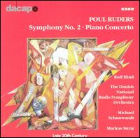 Poul Ruders: Symphony No. 2; Piano Concerto - Rolf Hind (piano); Danish Radio Symphony Orchestra