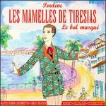 Poulenc: Les Mamelles de Tiresias; Le Bal masqu - Akemi Sakamoto (vocals); Barbara Bonney (vocals); Graham Clark (vocals); Jean-Paul Fouchcourt (vocals);...
