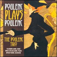 Poulenc plays Poulenc - Poulenc Trio