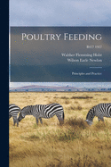 Poultry Feeding: Principles and Practice; B417 1927