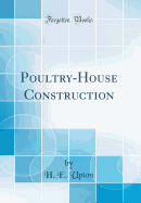 Poultry-House Construction (Classic Reprint)