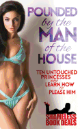 Pounded by the Man of the House: Ten Untouched Princesses who Learn how to Please Him
