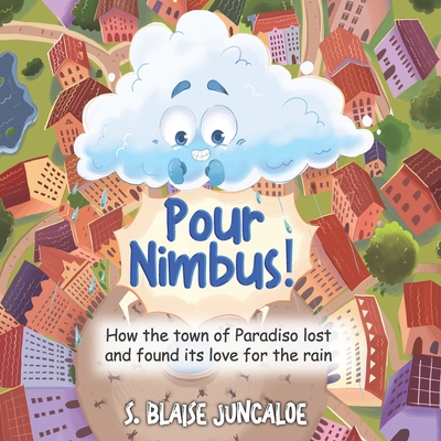 Pour Nimbus!: How the town of Paradiso lost and found its love for the rain - Bergerac, Josef (Editor), and Berger, Joe