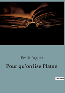 Pour qu'on lise Platon