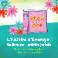 Pour Toi: L'histoire d'Emersyn: Un livre sur l'arthrite juv?nile