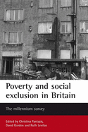 Poverty and Social Exclusion in Britain: The Millennium Survey