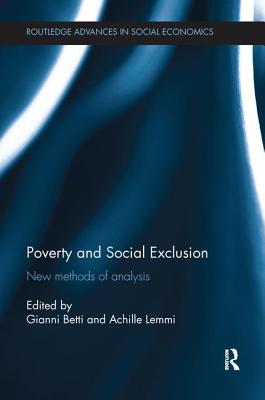 Poverty and Social Exclusion: New Methods of Analysis - Betti, Gianni (Editor), and Lemmi, Achille (Editor)