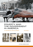 Poverty and the Government in America: A Historical Encyclopedia [2 Volumes]