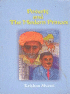 Poverty and the Modern Princes - Murari, Krishna