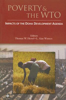 Poverty and the Wto: Impacts of the Doha Development Agenda - Uk, Palgrave MacMillan, and Hertel, Thomas W (Editor), and Winters, L Alan (Editor)