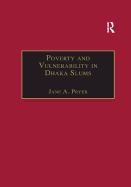 Poverty and Vulnerability in Dhaka Slums: The Urban Livelihoods Study