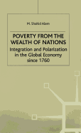 Poverty from the Wealth of Nations: Integration and Polarization in the Global Economy Since 1760