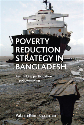 Poverty Reduction Strategy in Bangladesh: Rethinking participation in policy making - Kamruzzaman, Palash