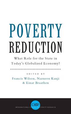 Poverty Reduction: What Role for the State in Today's Globalized Economy - Wilson, Professor Francis (Editor), and Franzoni, Juliana Martnez (Editor), and Kanji, Nazneen (Editor)