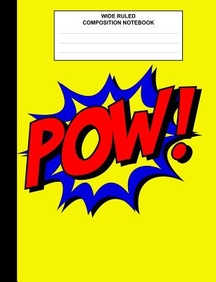 POW: Superhero Composition Notebook for Kids, Students, Subject Daily Journal for School, Creative Writing Homework Journal, 100 Pages - Live for the Moments Journals & Notebook