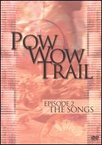 Pow Wow Trail, Vol. 2: The Songs