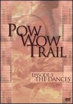 Pow Wow Trail, Vol. 3: The Dances