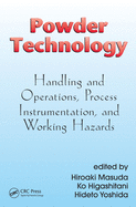 Powder Technology: Handling and Operations, Process Instrumentation, and Working Hazards