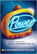 Power: A Children's Musical about God's Strength in Us - Andrews, Pam & Nine, and DeVries, John, and Nine, Cyndi (Creator)