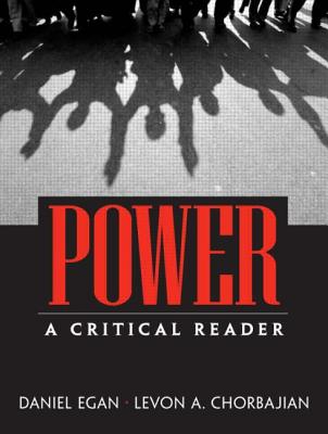 Power: A Critical Reader - Egan, Daniel, and Chorbajian, Levon (Editor), and Egan, Daniel (Editor)