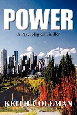 Power: A Psychological Thriller - Coleman, Keith