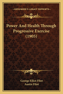Power and Health Through Progressive Exercise (1905)
