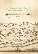 Power and Landscape in Atlantic West Africa: Archaeological Perspectives