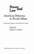 Power and Law: American Dilemma in World Affairs