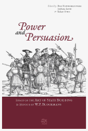 Power and Persuasion: Essays on the Art of State Building in Honour of W.P. Blockmans