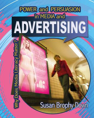 Power and Persuasion in Media and Advertising - Brophy Down, Susan